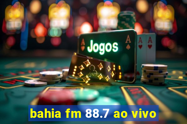 bahia fm 88.7 ao vivo